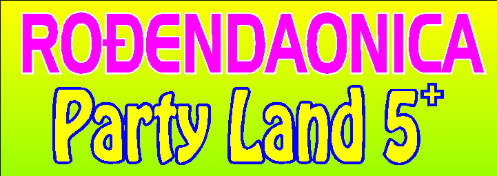 Rođendaonica PARTY LAND 5+